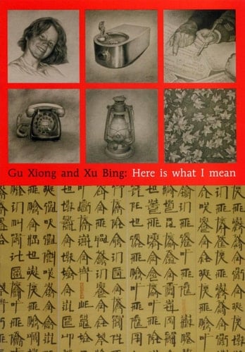 Gu Xiong and Xu Bing Here is what I Mean