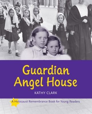 Guardian Angel House
            
                Holocaust Remembrance Book for Young Readers