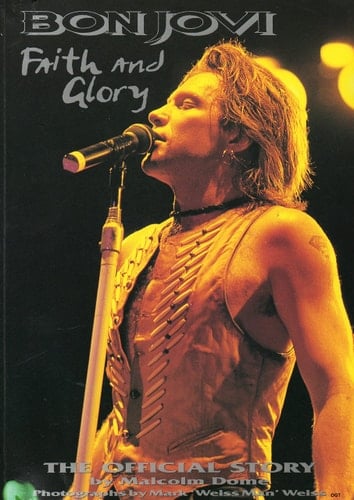 Bon Jovi Faith and Glory : the Official Story