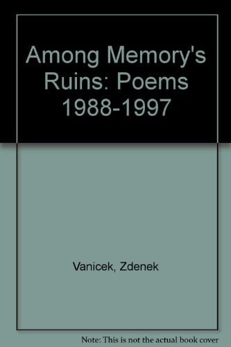 Among Memory's Ruins: Poems 1988-1997