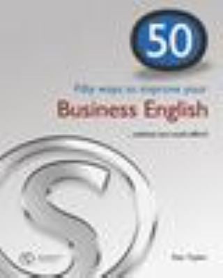Fifty Ways To Improve Your Business English Without Too Much Effort
