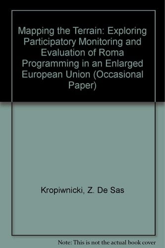 Mapping the Terrain Exploring Participatory Monitoring and Evaluation of Roma Programming in an Enlarged European Union