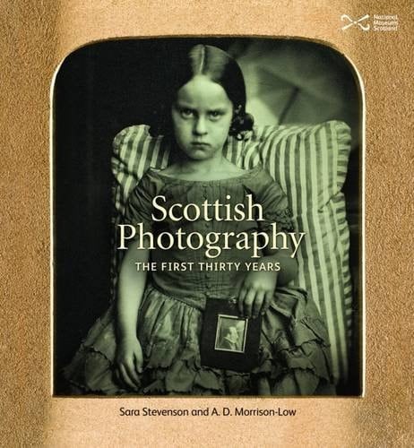 Scottish Photography The First Thirty Years
