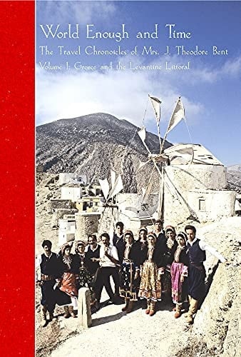 World Enough, and Time The Travel Chronicles of Mrs. J. Theodore Bent