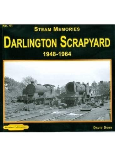 Steam Memories: 1950s-1960s Darlington Scrapyard 1948-64