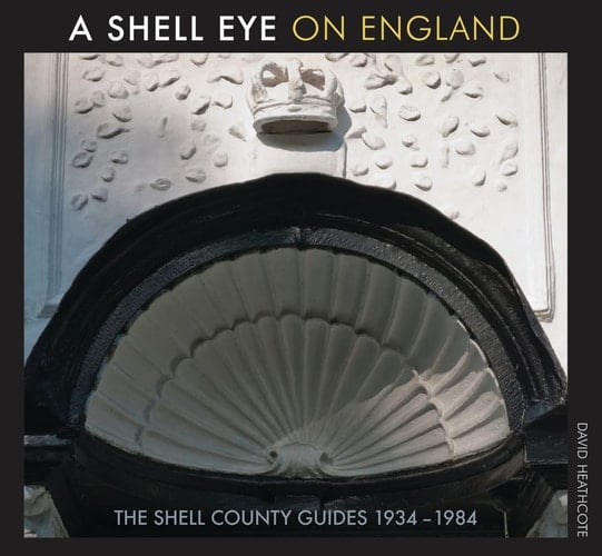 A Shell Eye on England The Shell County Guides, 1934-1984