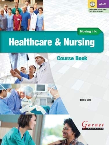Moving Into Healthcare and Nursing - A2-B1 - Course Book and Audio DCD