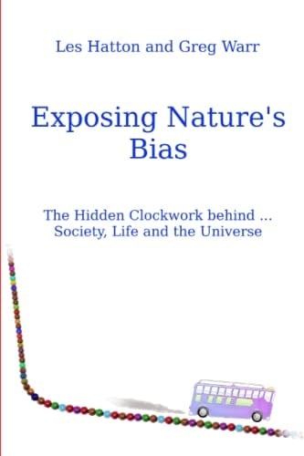 Exposing Nature's Bias: The Hidden Clockwork behind Society, Life and the Universe