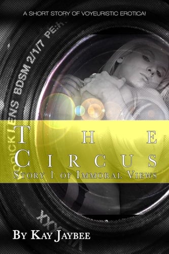 The Circus A short story of voyeuristic erotica