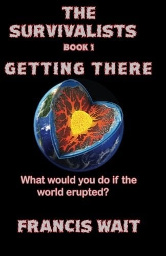 The Survivalists, Book 1, Getting There