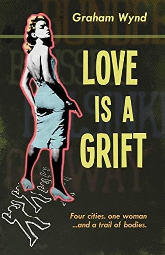 Love is a Grift And Other Tales of Desperation