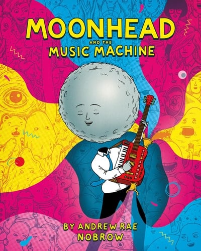 Moonhead and the Music Machine [Graphic Novel]