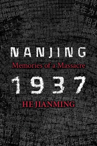Nanjing 1937 Memories of a Massacre