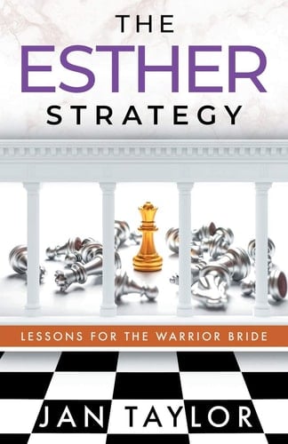 The Esther Strategy Lessons for the Warrior Bride