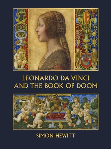 Leonardo Da Vinci and the Book of Doom Bianca Sforza, the Sforziada & Artful Propaganda in Renaissance Milan