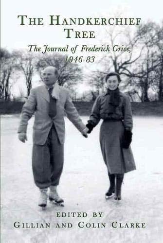 The Handkerchief Tree The Journal of Frederick Grice, 1946-83