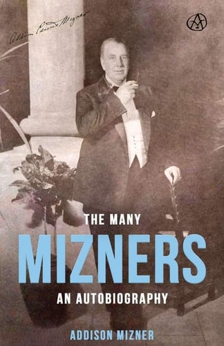 The Many Mizners An Autobiography