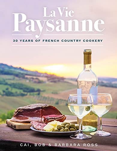 La Vie Paysanne 30 Years of French Country Cookery
