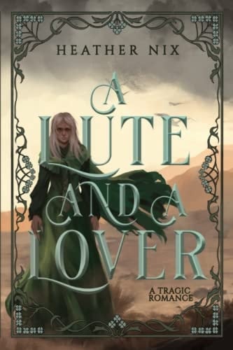 A Lute and a Lover A Tragic Romance