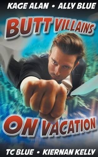 Butt Villains on Vacation