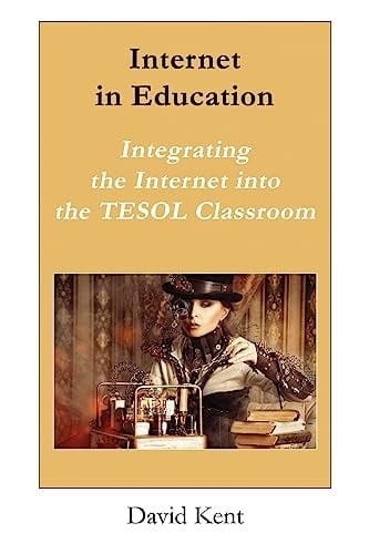 Internet in Education Integrating the Internet Into the TESOL Classroom
