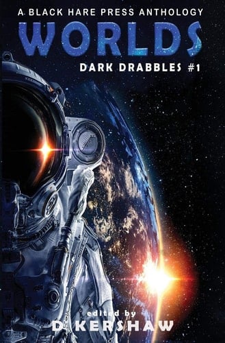 Worlds A Science Fiction Microfiction Anthology: A Black Hare Press Anthology