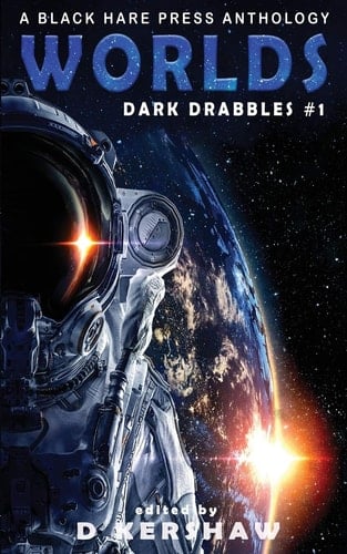 Worlds A Science Fiction Microfiction Anthology: A Black Hare Press Anthology