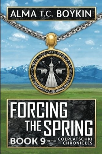 Forcing the Spring (Colplatschki Chronicles)
