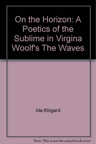 On The Horizon: A Poetics Of The Sublime In Virginia Woolf'S The Waves