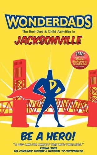 Wonderdads Jacksonville The Best Dad and Child Activities in Jacksonville