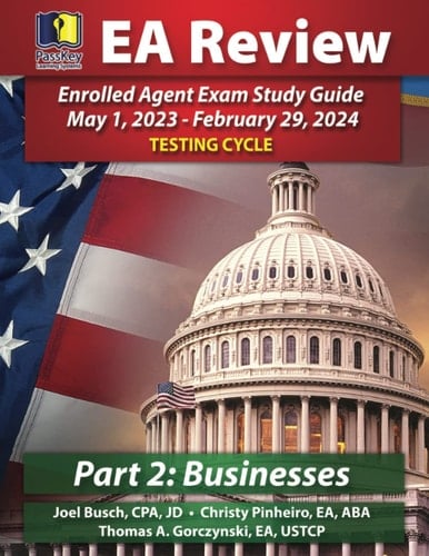 PassKey Learning Systems EA Review Part 2 Businesses; Enrolled Agent Study Guide May 1, 2023-February 29, 2024 Testing Cycle