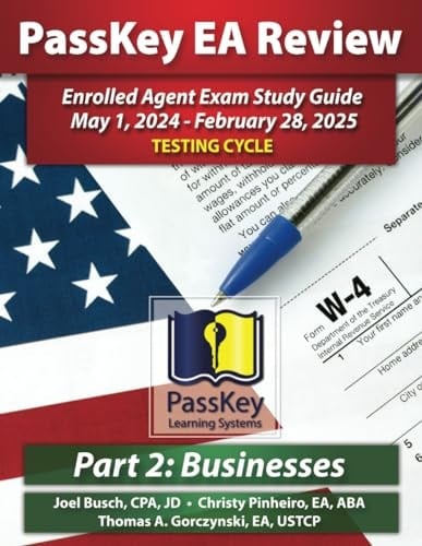 PassKey Learning Systems EA Review Part 2 Businesses; Enrolled Agent Study Guide May 1, 2024-February 28, 2025 Testing Cycle