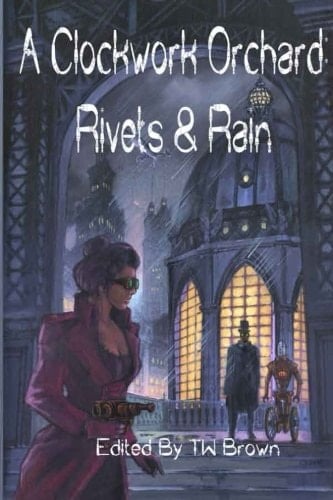 A Clockwork Orchard: Rivets & Rain