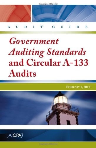 Government Auditing Standards and Circular A-133 Audits - Audit Guide - February 1 2012