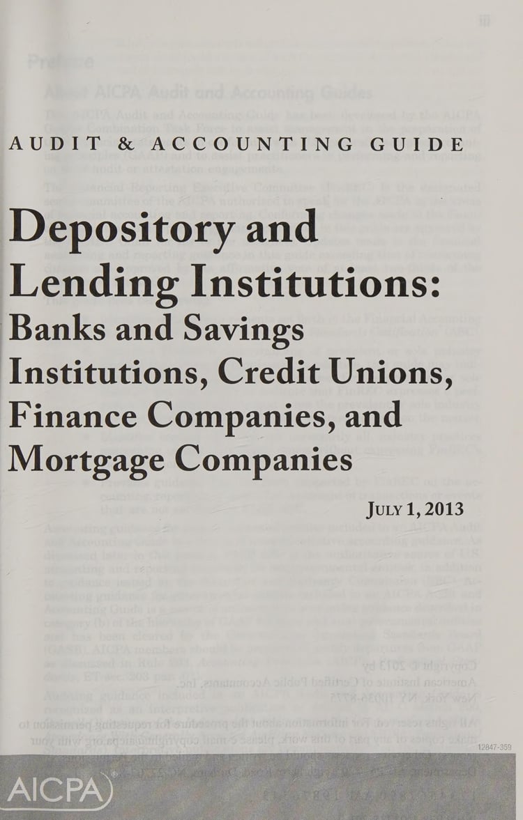 Audit and Accounting Guide Depository and Lending Institutions: Banks and Savings Institutions, Credit Unions, Finance Companies, and Mortgage Companies - July 1 2013