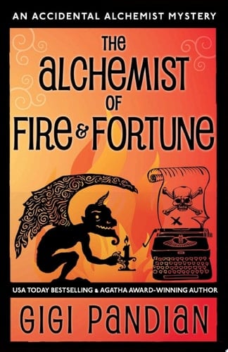 The Alchemist of Fire and Fortune An Accidental Alchemist Mystery