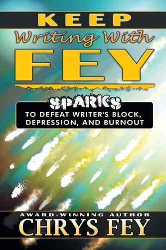 Keep Writing with Fey Sparks to Defeat Writer's Block, Depression, and Burnout