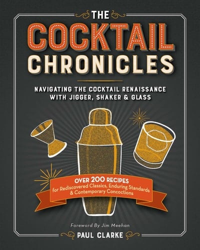 The Cocktail Chronicles Navigating the Cocktail Renaissance with Jigger, Shaker and Glass