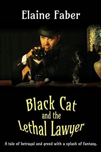 Black Cat and the Lethal Lawyer A Tale of Betrayal and Greed with a Splash of Fantasy
