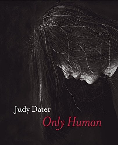 Judy Dater Only Human : 1964 to 2016, Portraits and Nudes