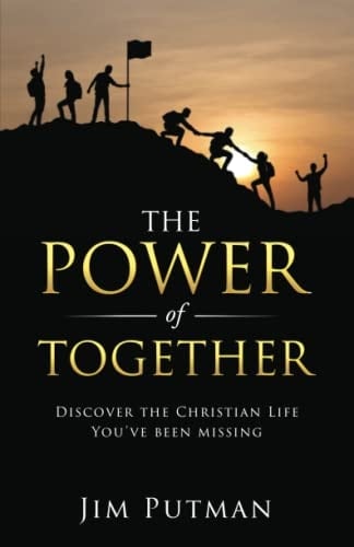 The Power of Together Discover the Christian Life You've Been Missing