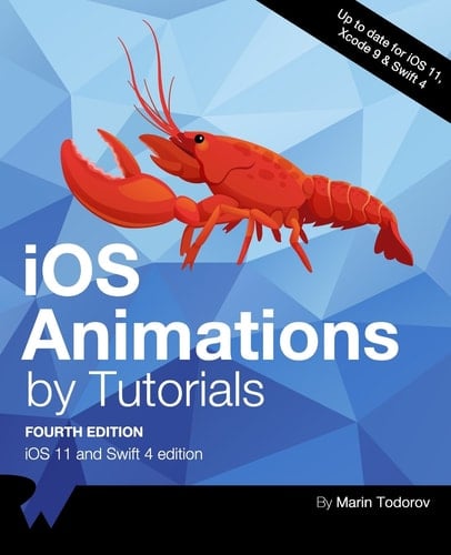IOS Animations by Tutorials Fourth Edition IOS 11 and Swift 4 Edition
