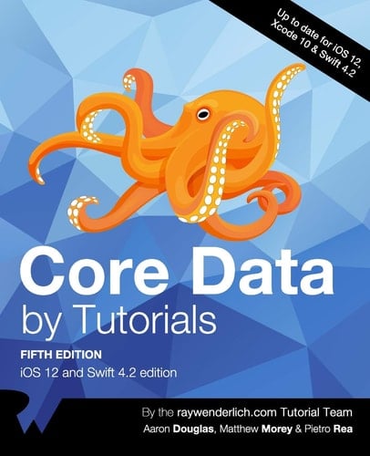 Core Data by Tutorials IOS 12 and Swift 4. 2 Edition