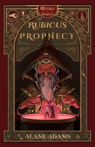 The Rubicus Prophecy The Witches of Orkney, Book Two