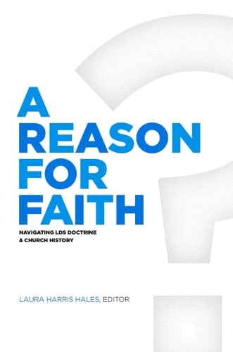 A Reason for Faith Navigating Church Doctrine and Church History