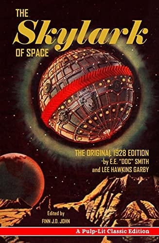 The Skylark of Space: A Pulp-Lit Classic Edition