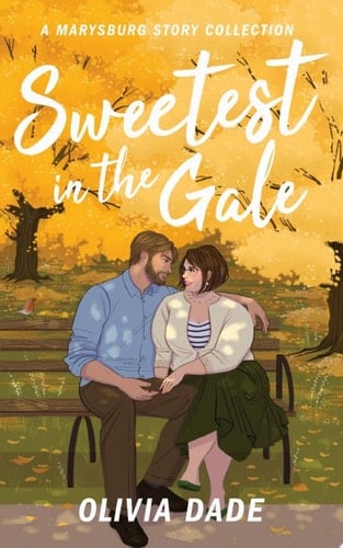 Sweetest in the Gale A Marysburg Story Collection