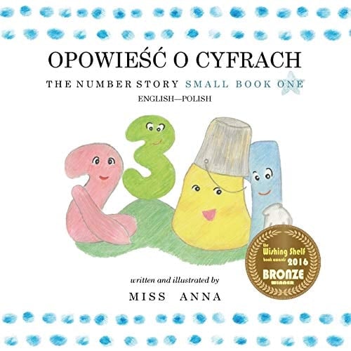 The Number Story 1 OPOWIEŚĆ O CYFRACH Small Book One English-Polish