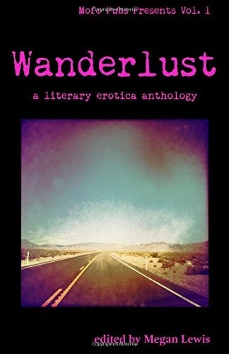 Wanderlust A Literary Erotica Anthology