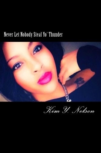 Never Let Nobody Steal Yo' Thunder Don't Let the Bad People Keep You Down